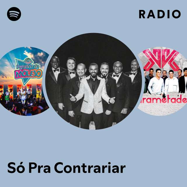 Só Pra Contrariar Radio - playlist by Spotify